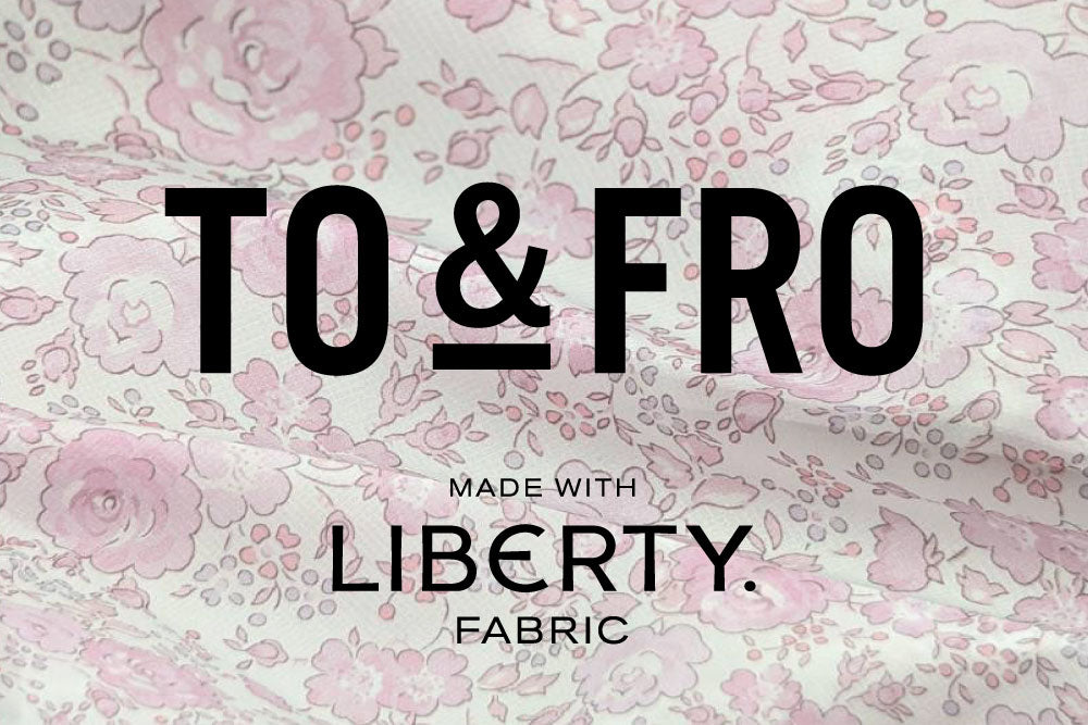 LIBERTYコラボレーション商品｜TO&FRO – 軽さを持ってでかけよう TO&FRO